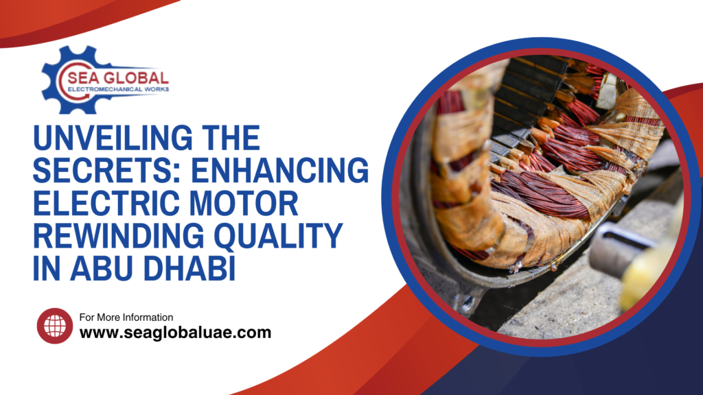 Electric Motor Rewinding in Abu Dhabi