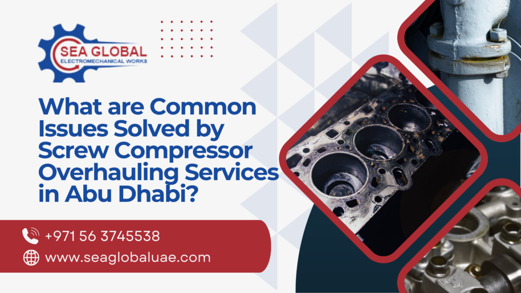 Screw Compressor Overhauling Services in Abu Dhabi