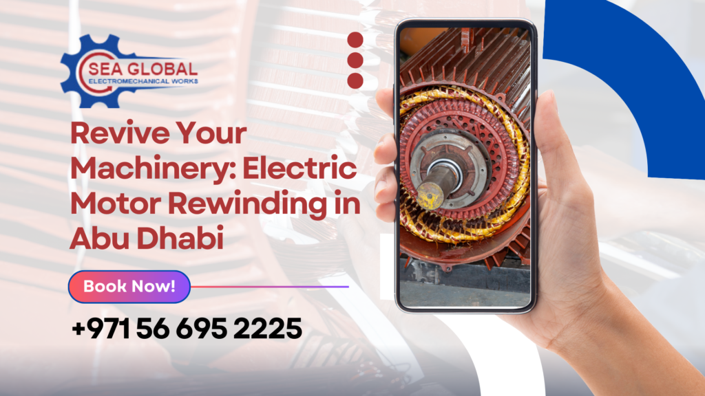 Electric Motor Rewinding in Abu Dhabi