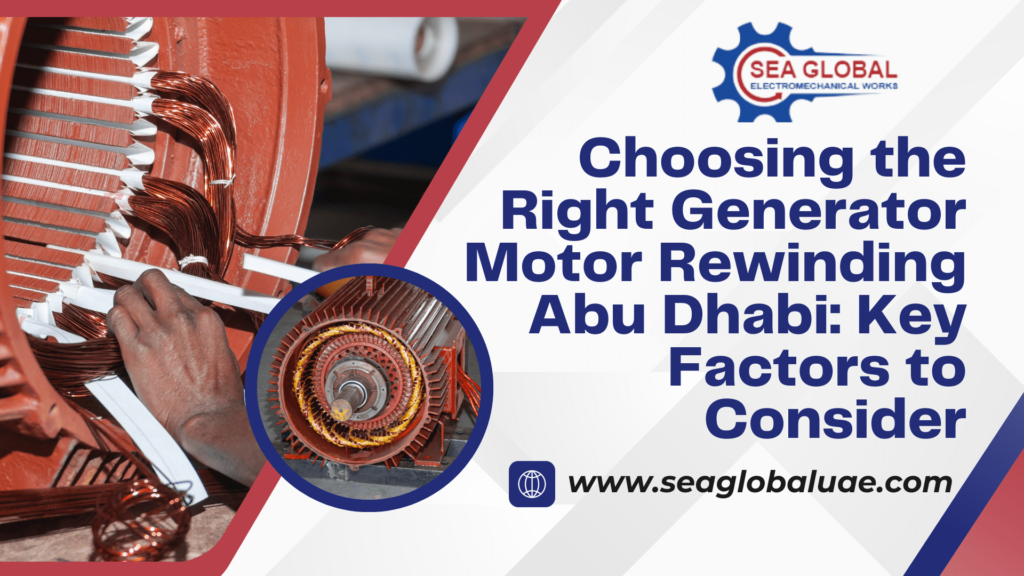 Generator Motor Rewinding Service Abu Dhabi